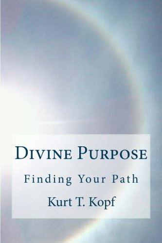 Divine Purpose: Discovering the Meaning to Your Life Through Connecting with the Universal Inteligence