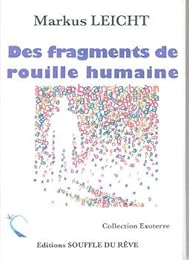 Des  fragments de rouille humaine