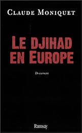 Le  djihad, histoire secrète des hommes et des réseaux en Europe