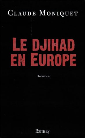 Le  djihad, histoire secrète des hommes et des réseaux en Europe