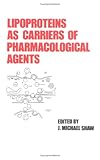 Lipoproteins As Carriers of Pharmacological Agents, , 0824785053