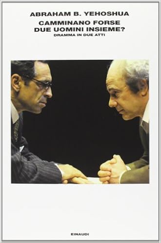 Abraham B. Yehoshua – Camminano forse due uomini insieme? (2013)