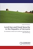 Image de Land Use and Food Security in the Republic of Armenia: An Outlook on Historical Conditions and the Way to Self-sufficiency