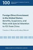 Foreign Direct Investment in the United States: Benefits, Suspicions, and Risks With Special Attention to FDI from China (Policy Analyses in International Economics)
