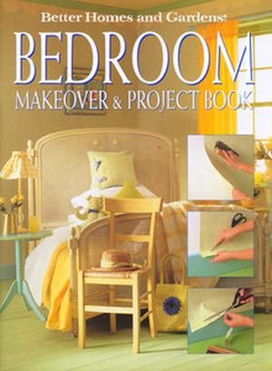 Bedroom Makeover Project Book Better Homes And Gardens 9780864118110 Amazon Com Books