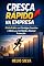 Livro CRESÇA RÁPIDO NA EMPRESA: O Guia Prático com Estratégias, Exercícios e Hábitos para Ser Notado e Alcançar Promoções