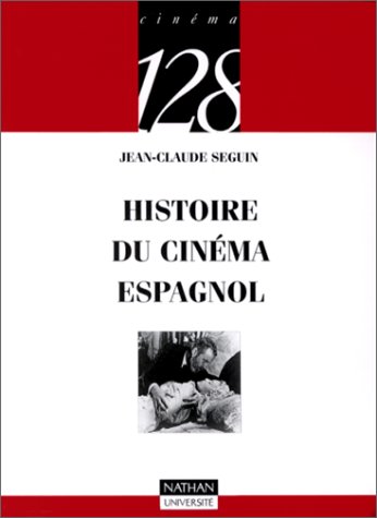 Histoire du cinéma espagnol by Jean-Claude Seguin, 128