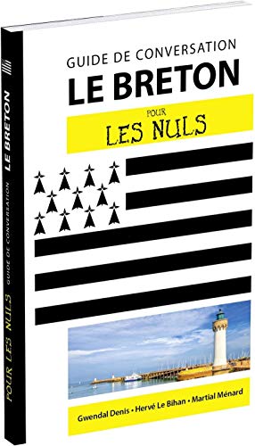 Le breton - Guide de conversation Pour les Nuls (French Edition) by Denis Gwendal, Hervé Le Bihan, Martial Menard