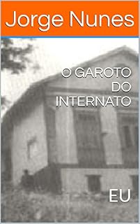 Livro O GAROTO DO INTERNATO: EU