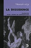Dissidence (La): Plaidoyer pour l'esprit de contradiction (Décodeur) by 