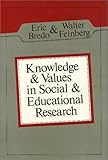 Knowledge and Values in Social and Educational Research, , 0877222452