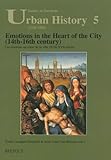 Emotions in the Heart of the City : 14th-16th Century, , 2503516181
