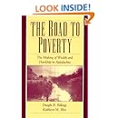 The Road To Poverty The Making Of Wealth And Hardship In