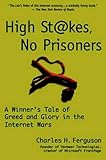 High Stakes, No Prisoners: A Winner's Tale of Greed and Glory in the Internet Wars cover