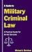 A Guide to Military Criminal Law by 