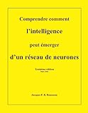 Comprendre comment l'intelligence peut emerger d'un reseau de neurones (French Edition) by Jacques Rousseau