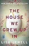 The House We Grew Up In: A Novel by 