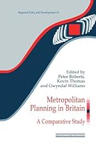 Metropolitan Planning in Britain: A Comparative Study (Regions and Cities)