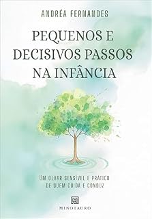 Livro Pequenos e decisivos passos na infância: um olhar sensível e prático de quem cuida e conduz