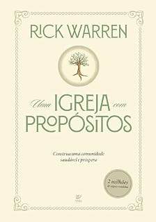 Livro Uma Igreja com Propósitos: construa uma comunidade saudável e próspera