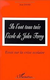 Ils l'ont tous tuée, l'école de Jules Ferry