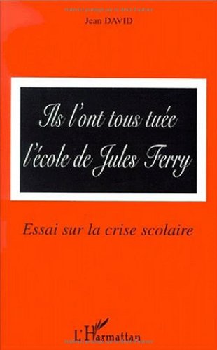 Ils l'ont tous tuée, l'école de Jules Ferry