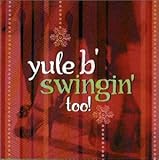 Yule B Swingin Too