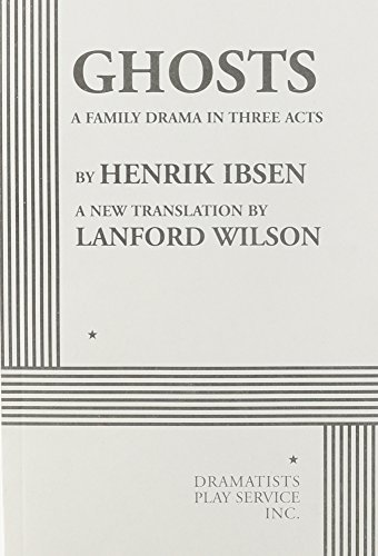 Ghosts: A Family Drama in Three Acts