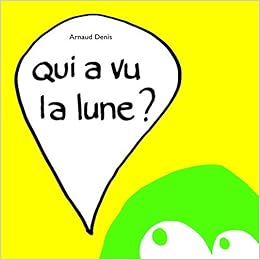 Qui a vu la lune ?