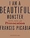 I Am a Beautiful Monster: Poetry, Prose, and Provocation