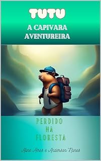 Livro Tutu a Capivara Aventureira: Perdido na Floresta