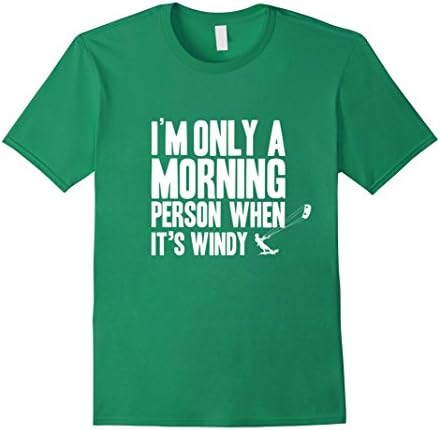 Men's Kiteboarding Shirt I'm Only A Morning Person When It's Windy 2XL Kelly Green