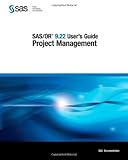 SAS/OR 9.22 User's Guide: Project Management by 