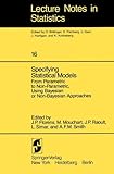 Specifying Statistical Models, from Parametric to Non-Parametric, Using Bayesian or Non-Bayesian Approaches : Proceedings, Louvain-la-Neuve, Belgium, 1981, , 0387908099