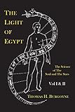 The Light of Egypt; Or, the Science of the Soul and the Stars [Two Volumes in One] by 