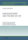 Image de Managing Work and «The Rest of Life»: The Role of Formal and Informal Demands and Resources for the Work-Life Conflict of Professionals (Forschung u