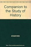 A Companion to the Study of History by Michael Stanford