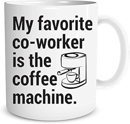 Amazon 私のお気に入りの同僚は コーヒーマシン11オンスの面白いコーヒーマグ かわいいオフィスの従業員感謝の贈り物 男性と女性の面白い贈り物 ことわざのあるコーヒーカップです ホーム キッチン 通販