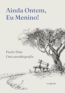 Livro Ainda ontem, eu menino!: Uma autobiografia