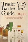 Trader Vic's Bartender's Guide, Revised by 