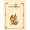 Slave Genealogy: A Research Guide with Case Studies