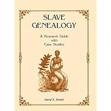 Slave Genealogy: A Research Guide with Case Studies