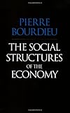 The Social Structures of the Economy, Bourdieu, Pierre, 0745625401