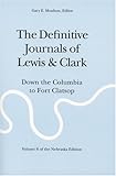 The Definitive Journals of Lewis & Clark, Vol. 6: Down the Columbia to Fort Clatsop
