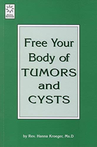 Free Your Body of Tumors and Cysts