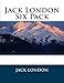 Jack London Six Pack by Jack London