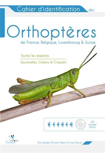 Cahier d'identification des orthoptères de France, Belgique, Luxembourg et Suisse (1CD audio) by Eric Sardet, Christian Roesti, Yoan Braud