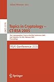 Image de Topics in Cryptology -- CT-RSA 2005: The Cryptographers' Track at the RSA Conference 2005, San Francisco, CA, USA, February 14-18, 2005, Proceedings (