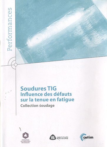 Soudure TIG influence des défauts sur la tenue en fatigue
