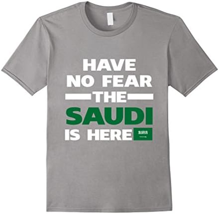 Men's Have No Fear The Saudi Is Here Proud Saudi Arabia Pride Funny Flag T-Shirt Medium Slate